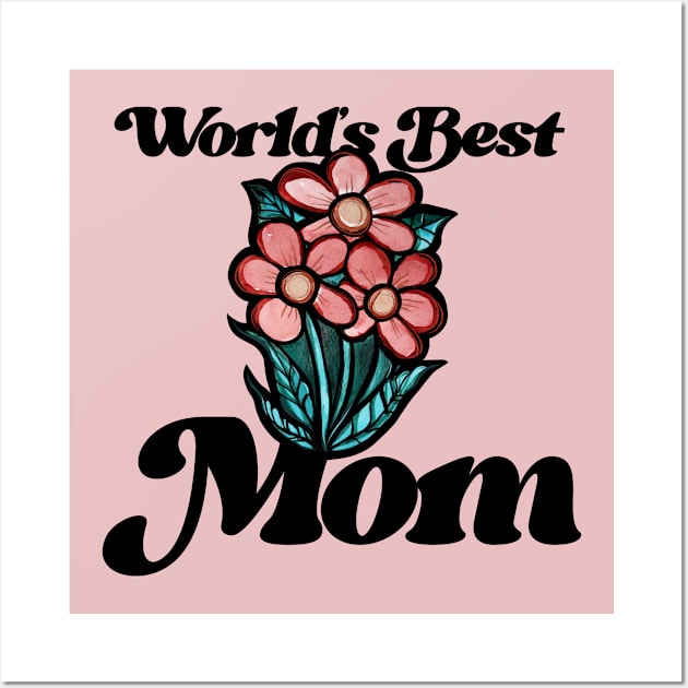 World's Best Mom Wall Art by bubbsnugg